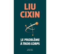 Le problème à trois corps - Liu Cixin - Actes sud - broché - Roman