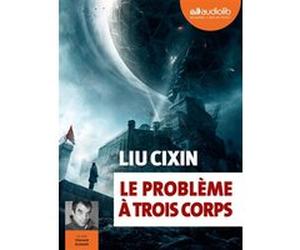 Le Problème à trois corps Liu Cixin (Auteur), Vincent Schmitt (Lu par), Gwennaël Gaffric (Traduction)