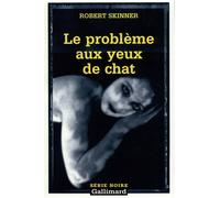 Le problème aux yeux de chat - Robert E Skinner - Gallimard - Poche - Livre