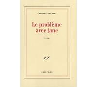 Catherine Cusset – Le problème avec Jane – Gallimard