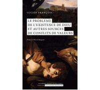 Le problème de l’existence de Dieu et autres sources de conflits de valeurs - Lucien François - Academie Royale Sciences Lettres - Poche - Essai