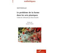 LE PROBLÈME DE LA FORME DANS LES ARTS PLASTIQUES