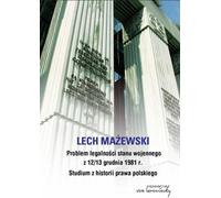 Le problème de la légalité de la loi martiale des 12-13 décembre 1981.