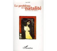 Le problème de la natalité Faut-il faire des enfants ? - Jean Fort - L'harmattan - broché - Essai