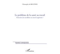 Christophe De Brouwer – Le problème de la santé au travail – Broché – L'Harmattan