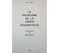 Le Problème de la Vérité Dogmatique : Orthodoxie et hétérodoxie