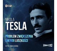 Le problème de l'augmentation de l'énergie de l'humanité - Nikola Tesla (Hörbuch auf Polnisch)