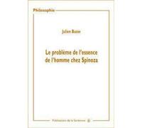 Le problème de l'essence de l'homme chez Spinoza - Julien Busse - De La Sorbonne Editions - broché - Essai