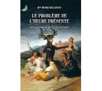 Le problème de l'heure présente ; Antagonisme de deux civilisations: Tome 2