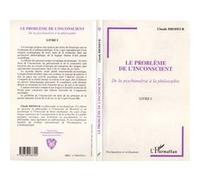 Claude Brodeur – Le problème de l'inconscient – De la psychanalyse à la philosophie (Livre I) – Broché