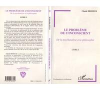 Claude Brodeur – Le problème de l'inconscient – De la psychanalyse à la philosophie (Livre I) – Broché