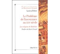 Le Problème de l'incroyance au XVIe siècle : La Religion de Rabelais