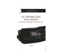 Le problème des idées dans le monde musulman - Malek Bennabi - Tawhid Eds - broché - Essai