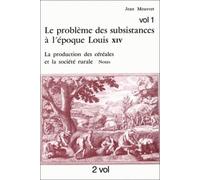 Le problème des subsistances à l'époque de Louis XIV, tome 2. La production des céréales et la société rurale
