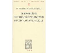 Le Problème des transcendantaux du XIVe au XVIIe siècle