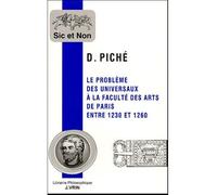 Le problème des universaux à la faculté des arts de Paris entre 1230 et 1260 - David Piché - Vrin - broché - Etude