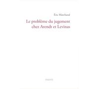 Le problème du jugement chez Arendt et Levinas
