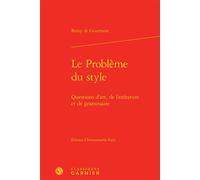 Le Problème du style Questions d'art, de littérature et de grammaire - Remy de Gourmont - Classiques Garnier - relié - Essai
