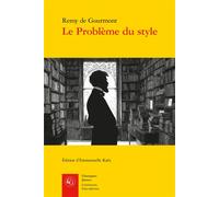 Le Problème du style Questions d'art, de littérature et de grammaire - Remy de Gourmont - Classiques Garnier - broché - Essai