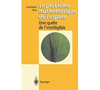 Le problème mathématique de l'espace – Une quête de l'intelligible – Springer Verlag