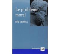 Le problème moral - Eric Blondel - Puf - broché - Essai