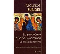 Le problème que nous sommes La Trinité dans notre vie - Maurice Zundel - Du Jubile - broché - Essai