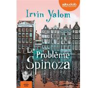 Le Problème Spinoza Livre audio 2 CD MP3 - Irvin D. Yalom - Audiolib - Texte lu (CD) - Textes lus CD