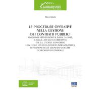 Le procedure operative nella gestione dei contratti pubblici. Mansioni e attività dopo il d.lgs. 36/2023, il d.lgs. 209/2024 (correttivo) e il d.l. 73/2025 convertito con legge 105/2025 (decreto i...