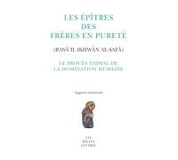 Le procès animal de la domination humaine: Les épîtres des Frères en Pureté