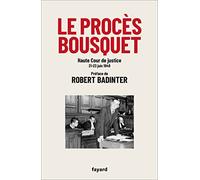 Le procès Bousquet: Haute Cour de justice 20-23 juin 1949
