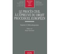 Le Procès Civil À L'épreuve Du Droit Processuel Européen