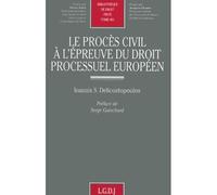 Le procès civil à l'épreuve du droit processuel européen - Ioannis S. Delicostopoulos - Lgdj - broché - Etude