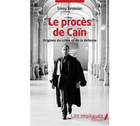 Le procès de Caïn Origines du crime et de la défense - Sevag Torossian - Les Impliqués - broché - Essai