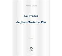 Le Procès de Jean-Marie Le Pen Mathieu Lindon (Auteur)