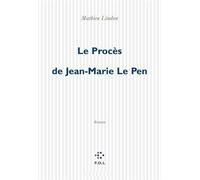 Le Procès de Jean-Marie Le Pen - Mathieu Lindon - P.o.l. - broché - Roman