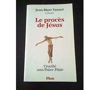 Le Procès de Jésus, crucifié sous Ponce Pilate