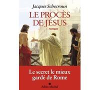 Jacques Schecroun – Le Procès de Jésus – Roman – Broché (Les Éditions Albin Michel)