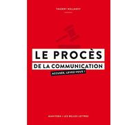 Le procès de la communication: Accusée, levez-vous !