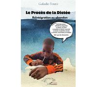 Le procès de la dictée Réintégration ou abandon - Galadio Touré - L'harmattan - broché - Etude