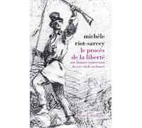 Le procès de la liberté: Une histoire souterraine du XIXe siècle en France