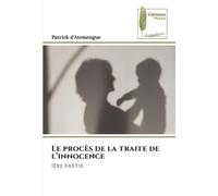Le procès de la traite de l’innocence: 1ère partie