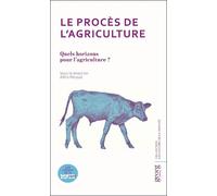 Le procès de l'agriculture Quels espoirs pour le monde paysan - Alix Pécoud - Georg - broché - Essai