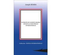 Joseph Bemba – Le procès de Laurent Gbagbo devant la cour pénale internationale – Étude – Broché