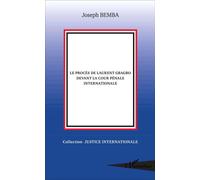 Joseph Bemba – Le procès de Laurent Gbagbo devant la cour pénale internationale – Étude – Broché
