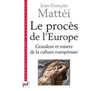 Le procès de l'Europe: Grandeur et misère de la culture européenne