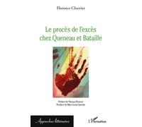 Le procès de l'excès chez Queneau et Bataille - Florence Charrier - L'harmattan - broché - Essai