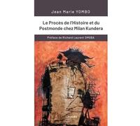 Le Procès de l'Histoire et du Postmonde chez Milan Kundera