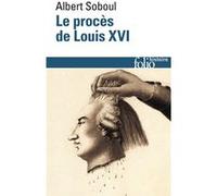 Albert Soboul – Le procès de Louis XVI – Essai – Poche