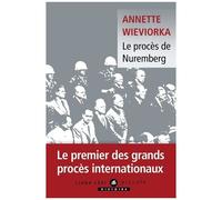 Annette Wieviorka – Le procès de Nuremberg – Nouvelle édition