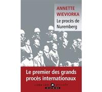 Le procès de Nuremberg Annette Wieviorka (Auteur)